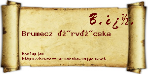 Brumecz Árvácska névjegykártya
